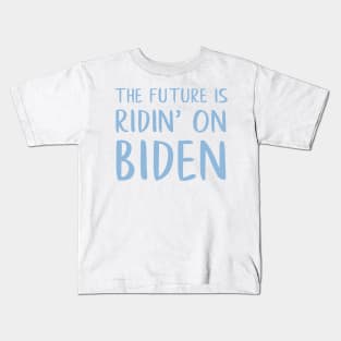 Joe Biden for President 2020 The Future is Ridin' on Biden Kids T-Shirt